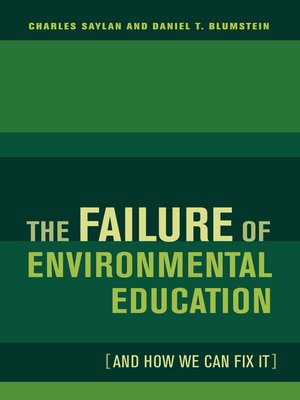 cover image of The Failure of Environmental Education (and How We Can Fix It)